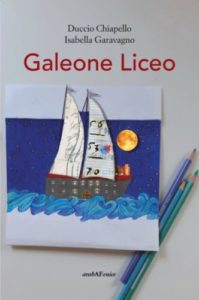 Si naviga a vista col Galeone Liceo di Isabella Garavagno e Duccio Chiapello