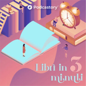 Libri in 3 minuti: il podcast che rende la letteratura pop