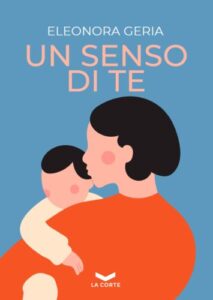 Eleonora Geria: una madre, un figlio, un muro di silenzio
